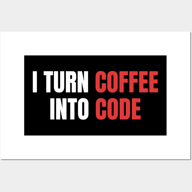 I Turn Coffee Into Code, Female Coder, Programmer Wall Art by WaBastian